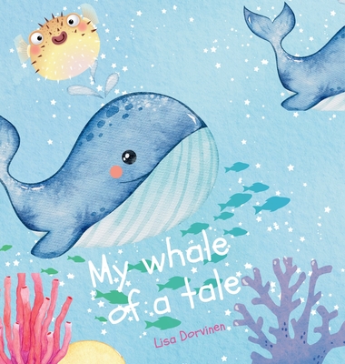 My whale of a tale - Lisa Dorvinen