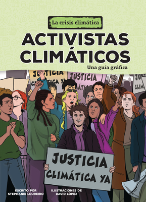 Activistas Climáticos (Climate Activists): Una Guía Gráfica (a Graphic Guide) - Stephanie Loureiro