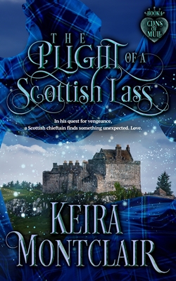 The Plight of a Scottish Lass - Keira Montclair