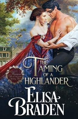 The Taming of a Highlander - Elisa Braden