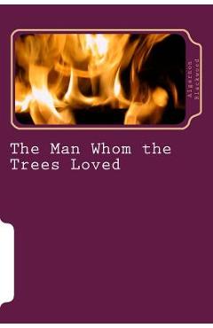Coperta cărții 'The Man Whom the Trees Loved - Algernon Blackwood'