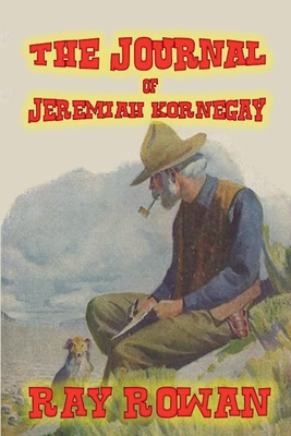 The Journal of Jeremiah Kornegay - Ray Rowan