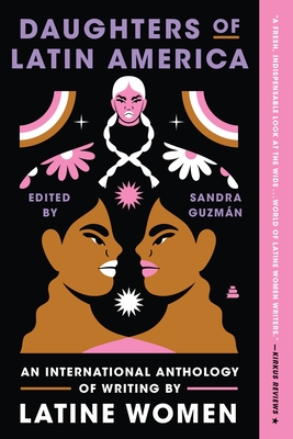Daughters of Latin America: An International Anthology of Writing by Latine Women - Sandra Guzman