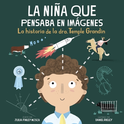 La Niña Que Pensaba En Imágenes: La Historia de la Dra. Temple Grandin - Julia Finley Mosca