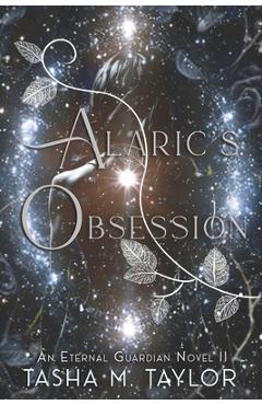 Coperta cărții 'Alaric's Obsession: An Eternal Guardian Novel 2 - Tasha M. Taylor'