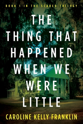 Coperta cărții 'The Thing That Happened When We Were Little - Caroline Kelly Franklin'