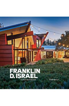 Coperta cărții 'Franklin D. Israel: A Life in Architecture - Todd Gannon'