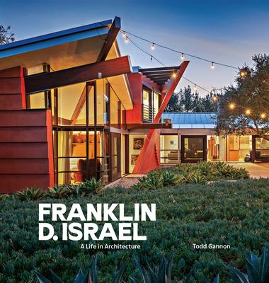 Coperta cărții 'Franklin D. Israel: A Life in Architecture - Todd Gannon'