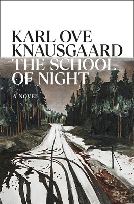 The School of Night - Karl Ove Knausgaard
