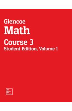 Coperta cărții 'Glencoe Math, Course 3, Student Edition, Volume 1 -'