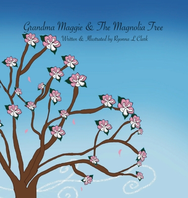 Grandma Maggie & The Magnolia Tree - Ryonna L. Clark