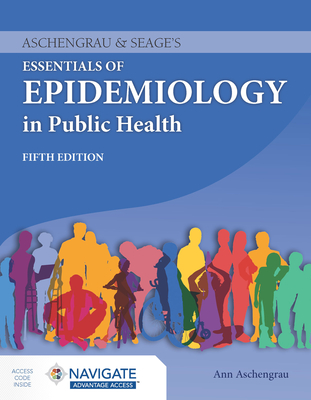Aschengrau & Seage's Essentials of Epidemiology in Public Health - Ann Aschengrau
