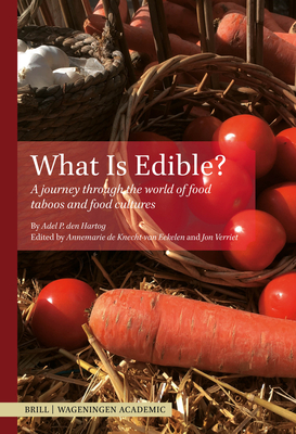 What Is Edible?: A Journey Through the World of Food Taboos and Food Cultures - Adel P. Den Hartog