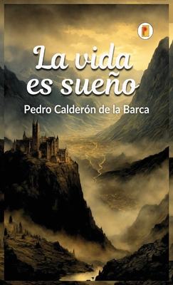 La vida es sueño - Pedro Calderón De La Barca