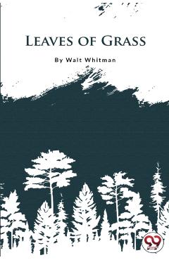 Poza produsului Leaves Of Grass - Walt Whitman