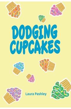 Coperta cărții 'Dodging Cupcakes - Laura Pashley'