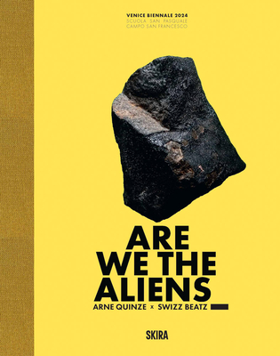 Arne Quinze: Are We the Aliens_: In Partnership with Swizz Beatz - Arne Quinze