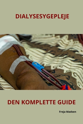 Dialysesygepleje Den Komplette Guide - Freja Madsen