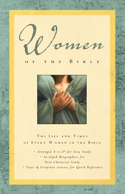 Women of the Bible: The Life and Times of Every Woman in the Bible - Lawrence O. Richards