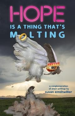 Coperta cărții 'Hope Is a Thing That's Molting - Susan Emshwiller'