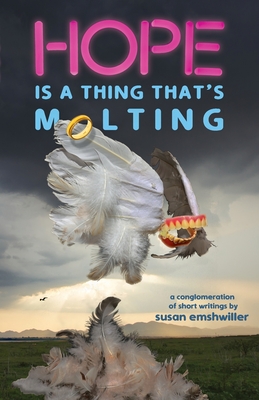 Coperta cărții 'Hope Is a Thing That's Molting - Susan Emshwiller'