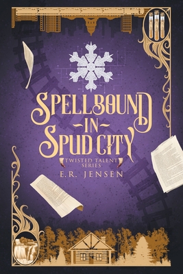 Spellbound in Spud City - E. R. Jensen