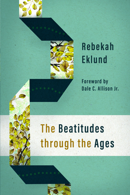 The Beatitudes Through the Ages - Rebekah Eklund