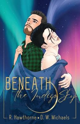 Beneath the Indigo Sky - Rayne Hawthorne