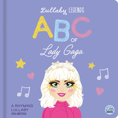 ABC of Lady Gaga: A Rhyming Lullaby - Susie Linn