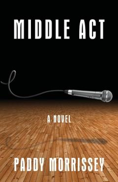Middle Act - Paddy Morrissey