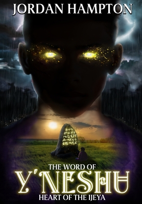 The Word of Y'Neshu: Heart of the Ijeya - Jordan Hampton