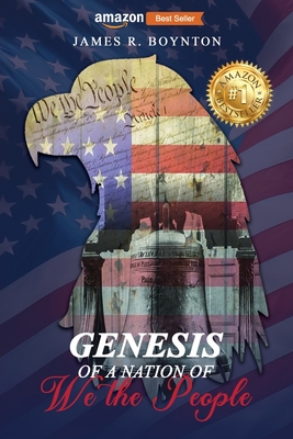 Genesis of a Nation of We the People - James Robert Boynton