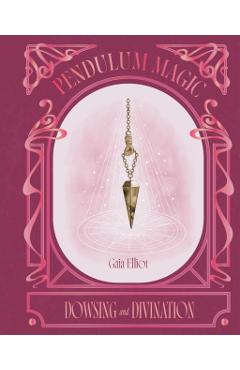 Pendulum Magic - Gaia Elliot