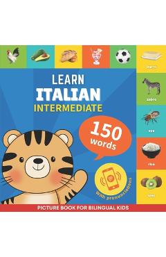 Poza produsului Learn italian - 150 words with pronunciations - Intermediate: Picture book for bilingual kids - 
