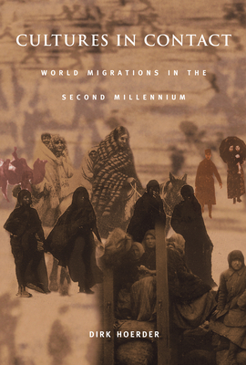 Coperta cărții 'Cultures in Contact: World Migrations in the Second Millennium - Dirk Hoerder'