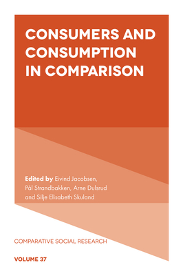 Consumers and Consumption in Comparison - Eivind Jacobsen