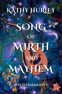Song of Mirth and Mayhem - Kathy A. Hurley