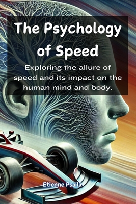 The Psychology of Speed - Etienne Psaila
