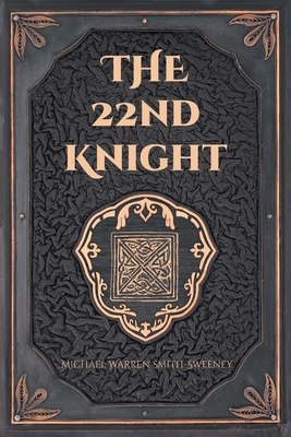 The 22nd Knight - Michael Warren Smith-sweeney