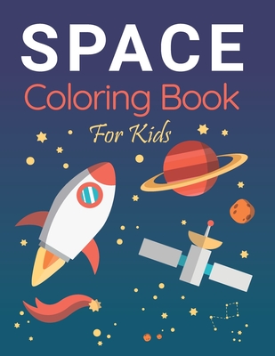 space coloring book kids coloring book: Featuring full-page drawings of planets, astronauts, spaceships, aliens, meteors, rockets, sun, moon, stars an - Signature Design Home
