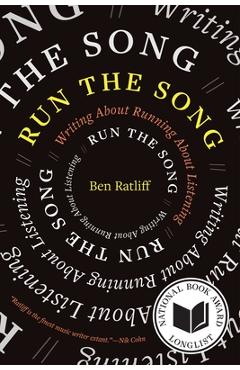 Poza produsului Run the Song: Writing about Running about Listening - Ben Ratliff