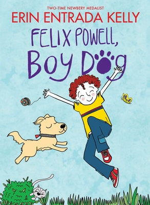 Felix Powell, Boy Dog - Erin Entrada Kelly
