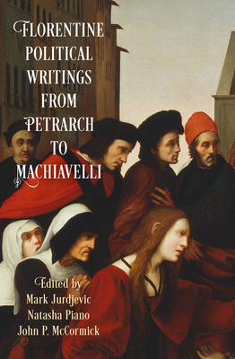 Coperta cărții 'Florentine Political Writings from Petrarch to Machiavelli - Mark Jurdjevic'
