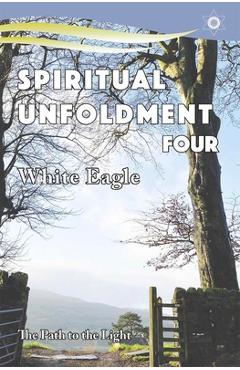 Coperta cărții 'Spiritual Unfoldment 4: The Path to the Light -'