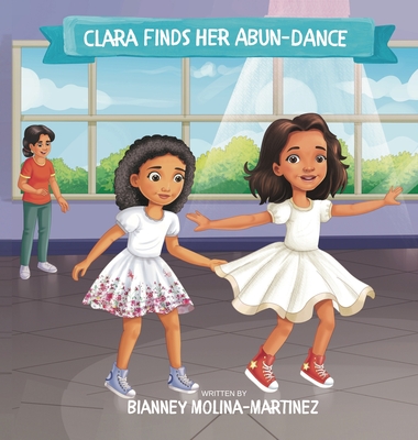 Clara Finds Her Abun-dance - Bianney Molina-martinez