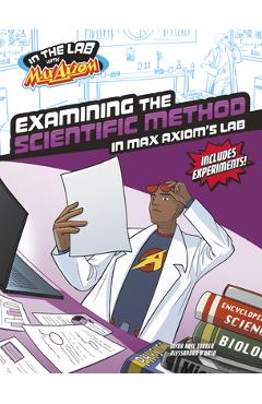 Coperta cărții 'Examining the Scientific Method in Max Axiom's Lab - Myra Faye Turner'