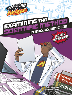 Coperta cărții 'Examining the Scientific Method in Max Axiom's Lab - Myra Faye Turner'