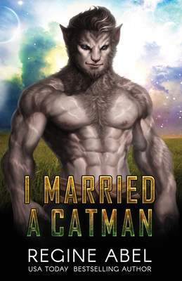 I Married A Catman - Regine Abel