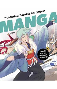 Poza produsului The Complete Course for Drawing Manga: Learn to Write and Illustrate Your First Manga - 