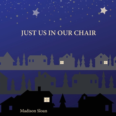 Just us in our chair - Madison Sloan